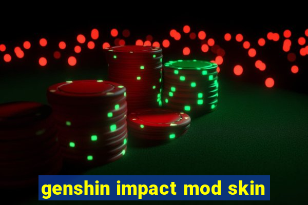 genshin impact mod skin